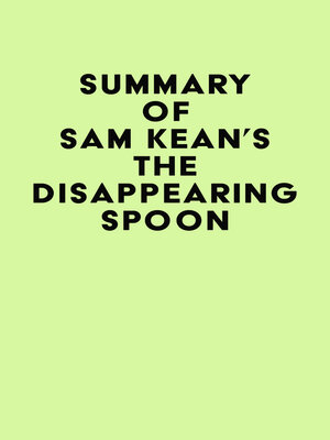 cover image of Summary of Sam Kean's the Disappearing Spoon